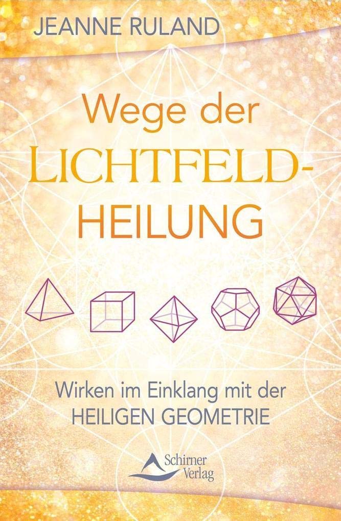 Wege der Lichtfeldheilung Religion & Esotericism