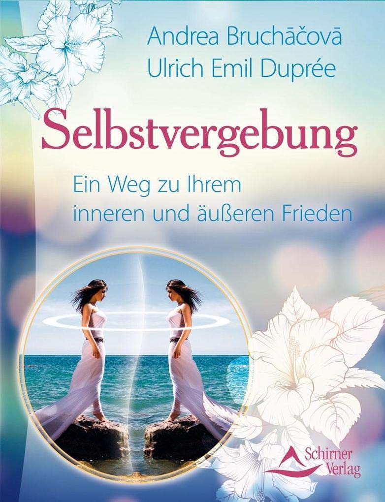 Selbstvergebung: Ein Weg zu Ihrem inneren und äußeren Frieden Health, Nutrition & Fitness