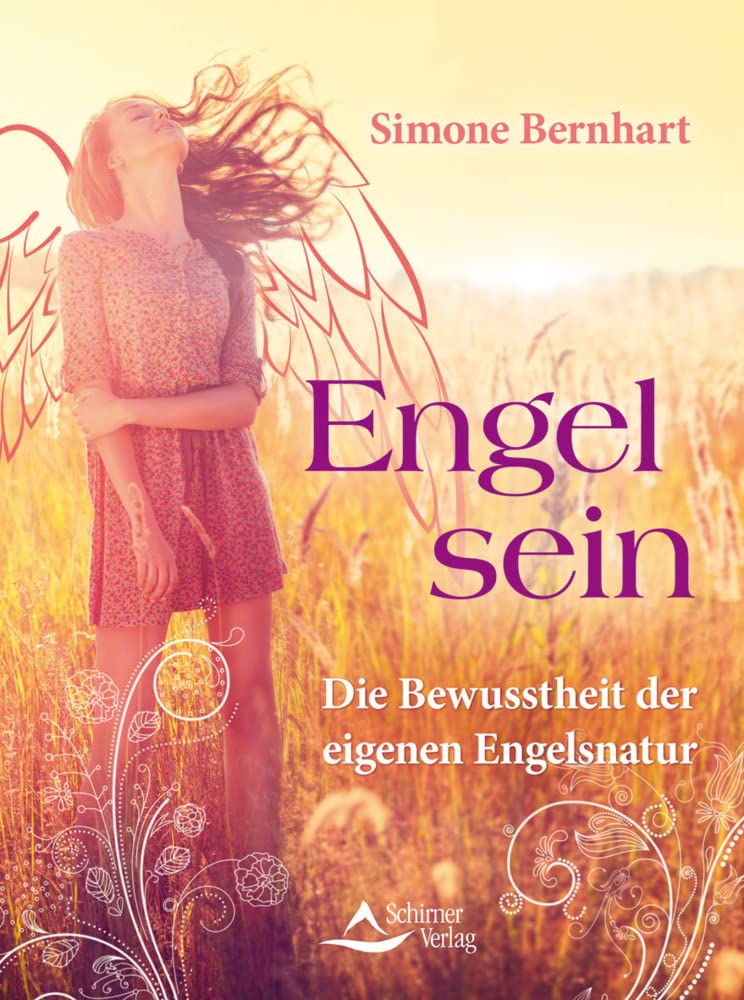 Engel sein: Die Bewusstheit der eigenen Engelsnatur Business, Finance & Career