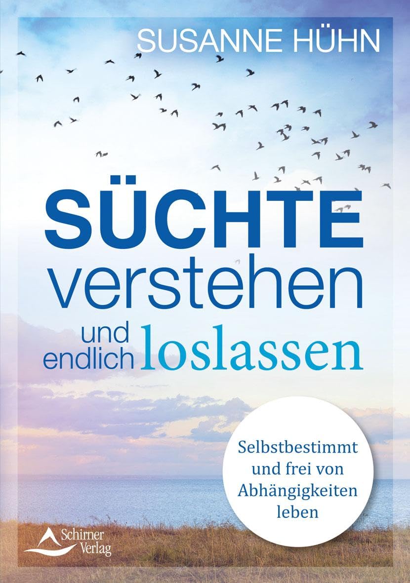 Süchte verstehen und endlich loslassen Business, Finance & Career