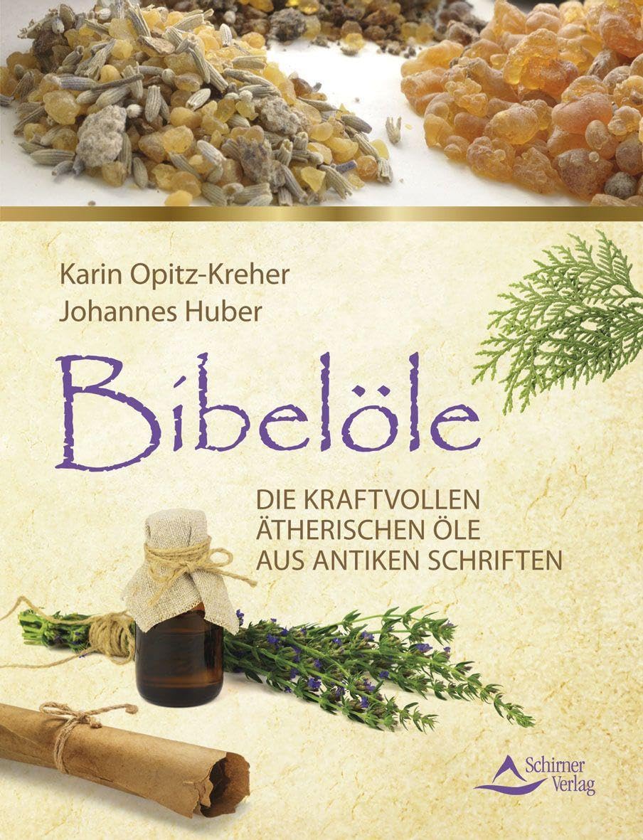Bibelöle: Die kraftvollen ätherischen Öle aus antiken Schriften Health, Nutrition & Fitness