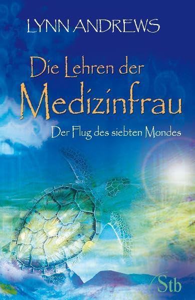 Die Lehren der Medizinfrau: Der Flug des siebten Mondes Religion & Esotericism