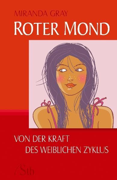 Roter Mond: Von der Kraft des weiblichen Zyklus Partnership & Love