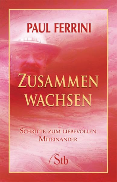 Zusammen Wachsen: Schritte zum liebevollen Miteinander Partnership & Love