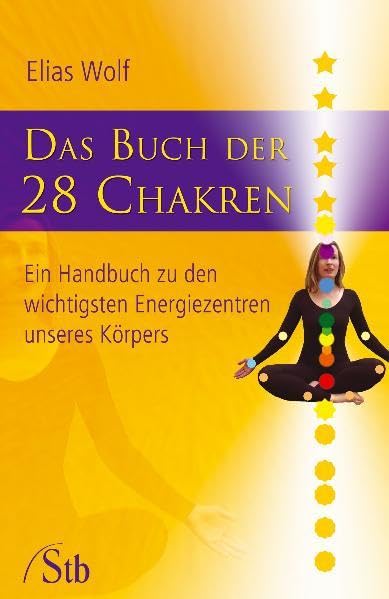Das Buch der 28 Chakren: Ein Handbuch zu den wichtigsten Energiezentren unseres Körpers Religion & Esotericism