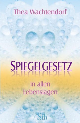 Spiegelgesetz: in allen Lebenslagen Lifestyle