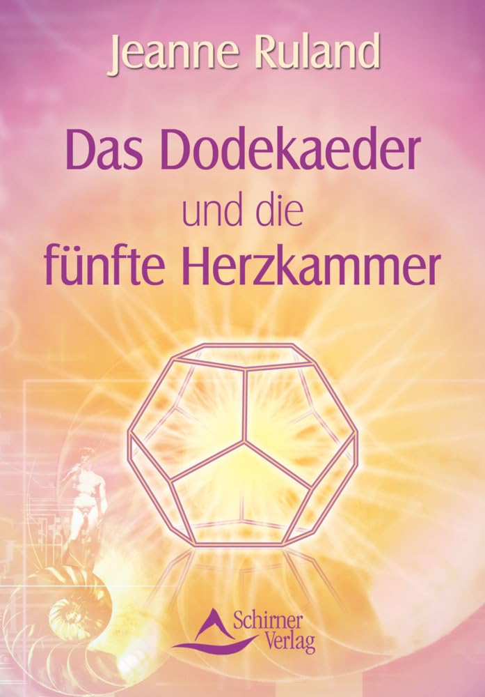 Das Dodekaeder und die fünfte Herzkammer Religion & Esotericism