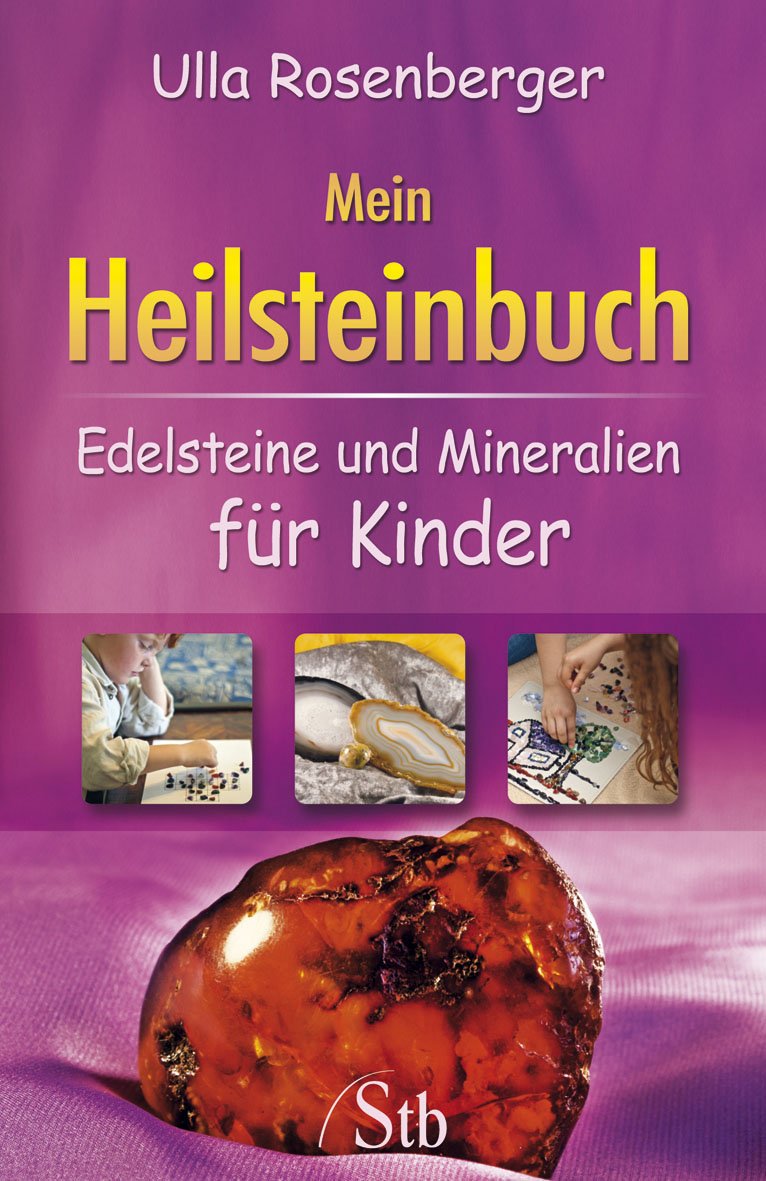 Mein Heilsteinbuch: Edelsteine und Mineralien für Kinder Children's books