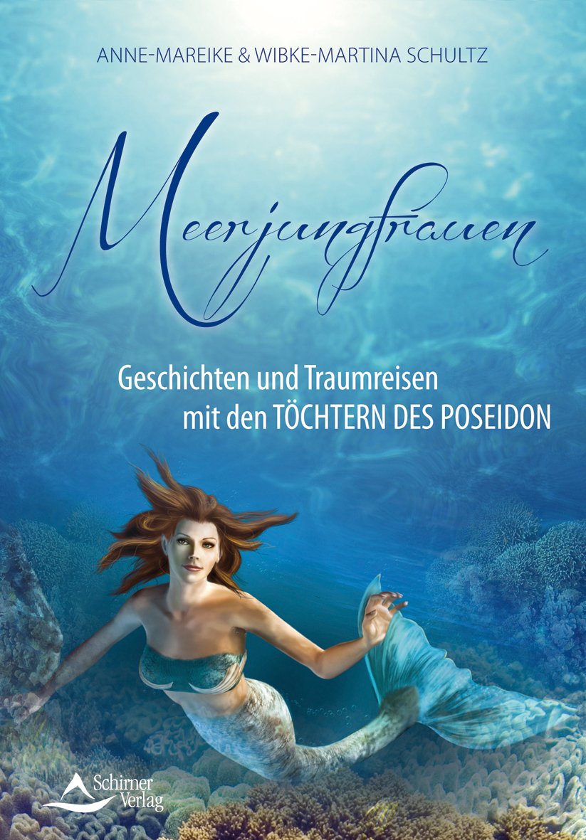 Meerjungfrauen: Geschichten und Traumreisen mit den Töchtern des Poseidon Lifestyle