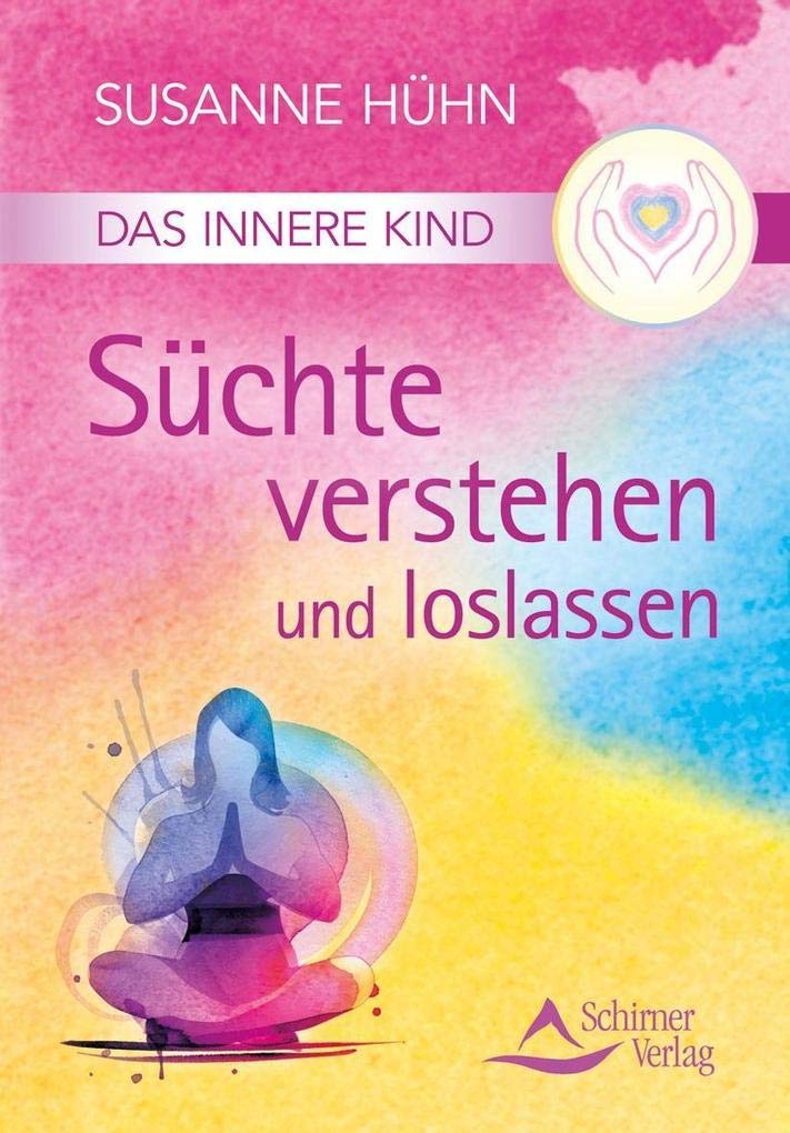 Das Innere Kind - Süchte verstehen und loslassen Health, Nutrition & Fitness