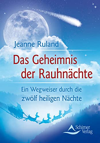 Das Geheimnis der Rauhnächte: Ein Wegweiser durch die zwölf heiligen Nächte book