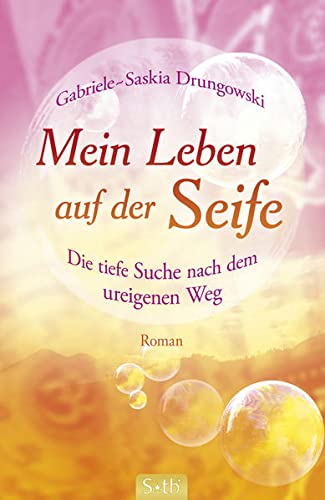 Mein Leben auf der Seife: Die tiefe Suche nach dem ureigenen Weg Books