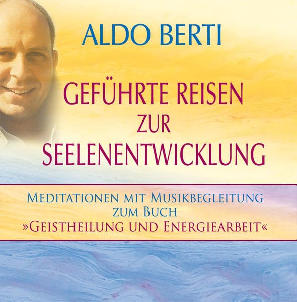 Geführte Reisen zur Seelenentwicklung: Meditationen mit Musikbegleitung zum Buch Geistheilung und Energiearbeit Health, Nutrition & Fitness