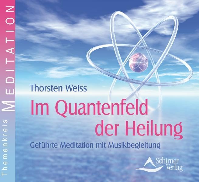 Im Quantenfeld der Heilung: Geführte Meditation mit Musikbegleitung. Gesprochen vom Autor Health, Nutrition & Fitness