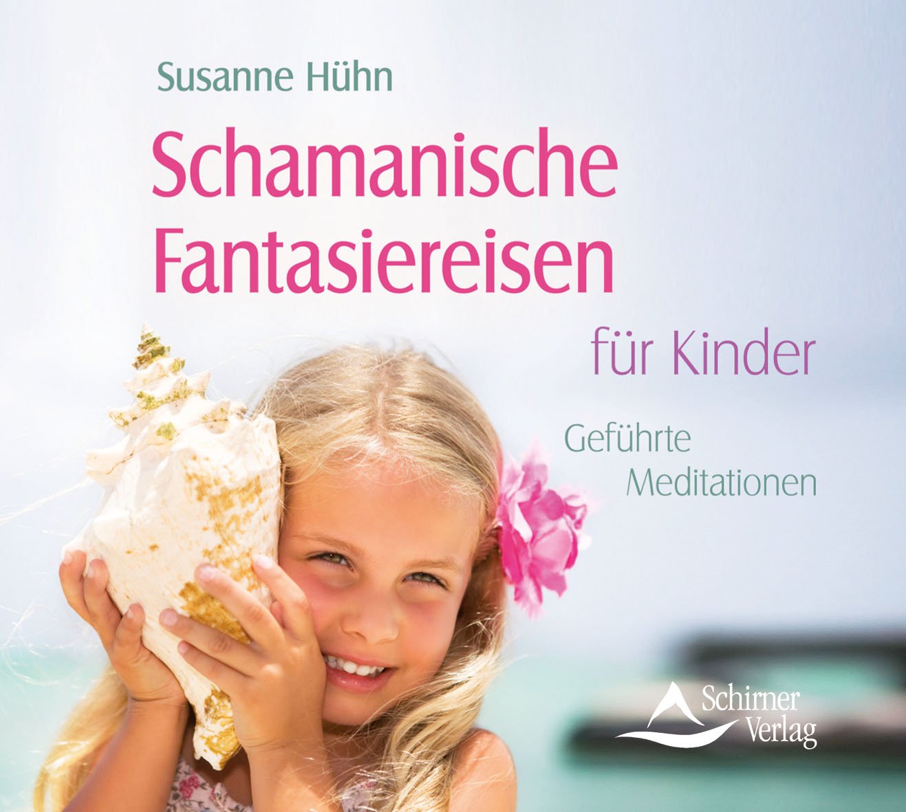 Schamanische Fantasiereisen für Kinder: Geführte Meditationen Religion & Esotericism