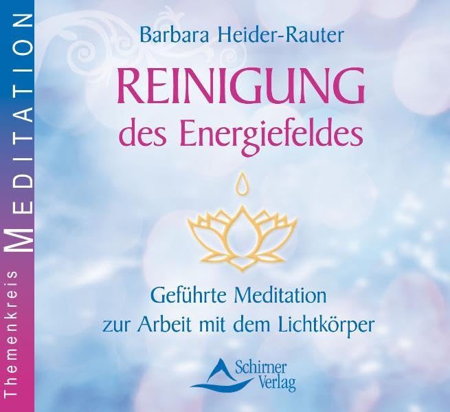 Reinigung des Energiefeldes: Geführte Meditation zur Arbeit mit dem Lichtkörper Religion & Esotericism