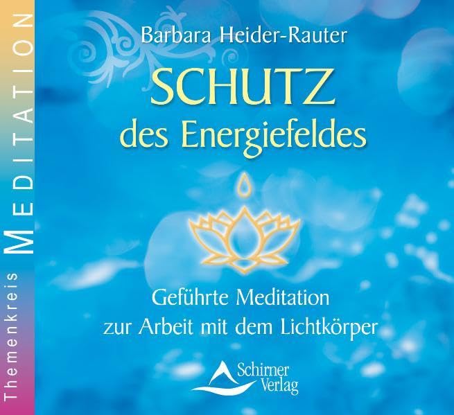 Schutz des Energiefeldes: Geführte Meditation zur Arbeit mit dem Lichtkörper Religion & Esotericism