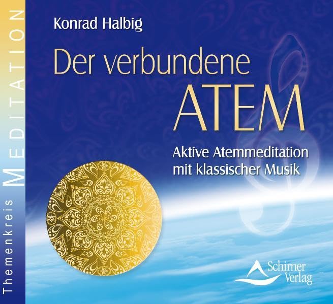 Der verbundene Atem: Aktive Atemmeditation mit klassischer Musik Religion & Esotericism