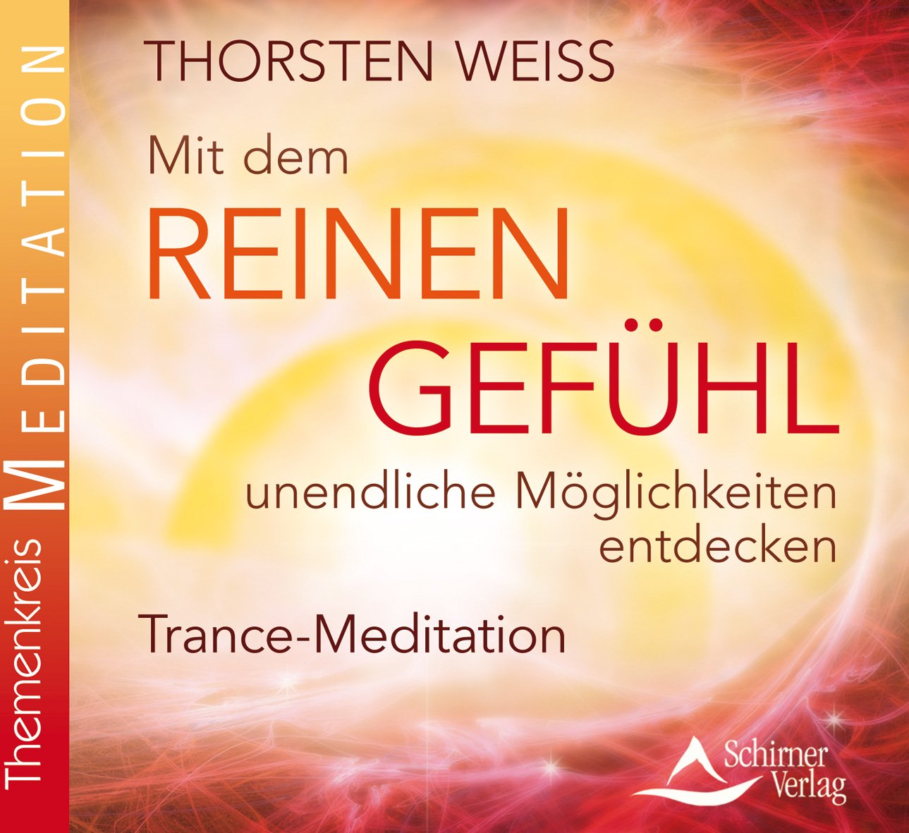 Mit dem reinen Gefühl unendliche Möglichkeiten entdecken: Trance-Meditation Lifestyle