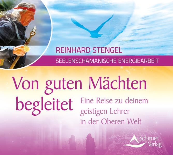 Von guten Mächten begleitet: Eine Reise zu deinem geistigen Lehrer in der Oberen Welt Health, Nutrition & Fitness