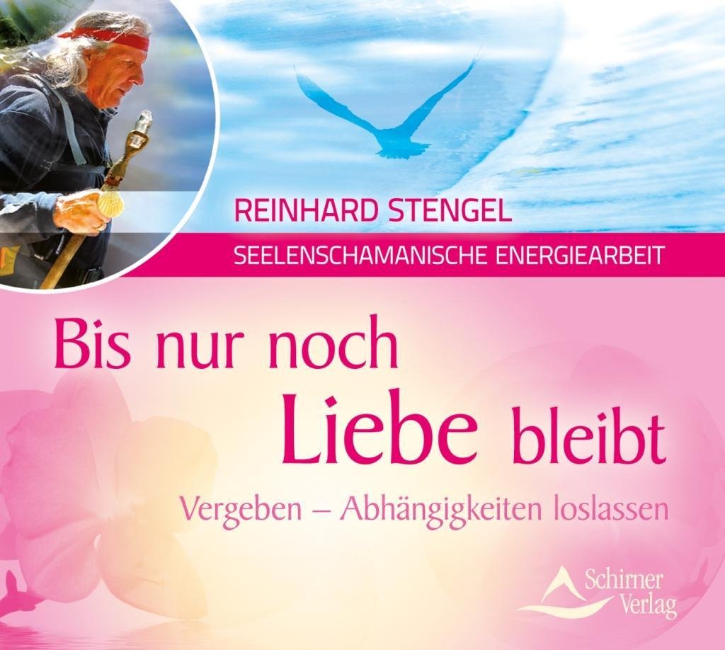 Bis nur noch Liebe bleibt Religion & Esotericism
