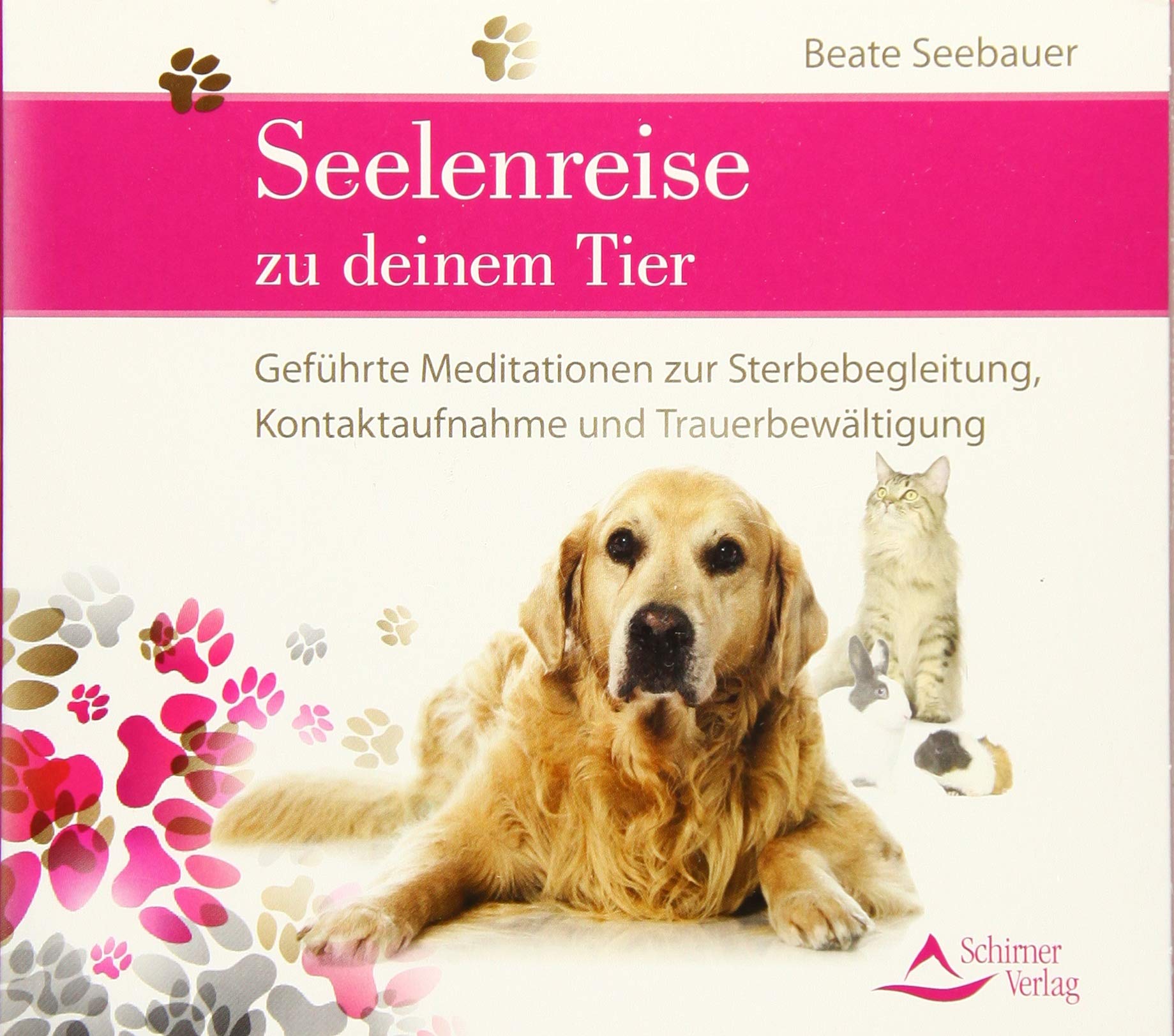 Seelenreise zu deinem Tier: Geführte Meditationen zur Sterbebegleitung, Kontaktaufnahme und Trauer Pets