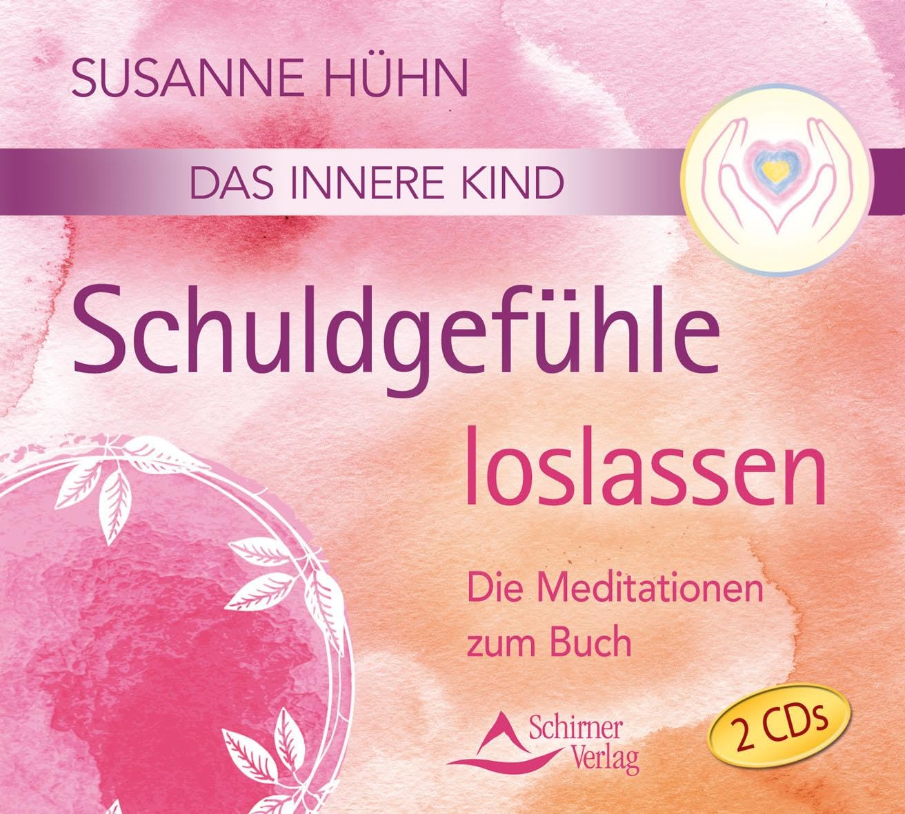 Das innere Kind- Schuldgefühle loslassen: Die Meditationen zum Buch Business, Finance & Career