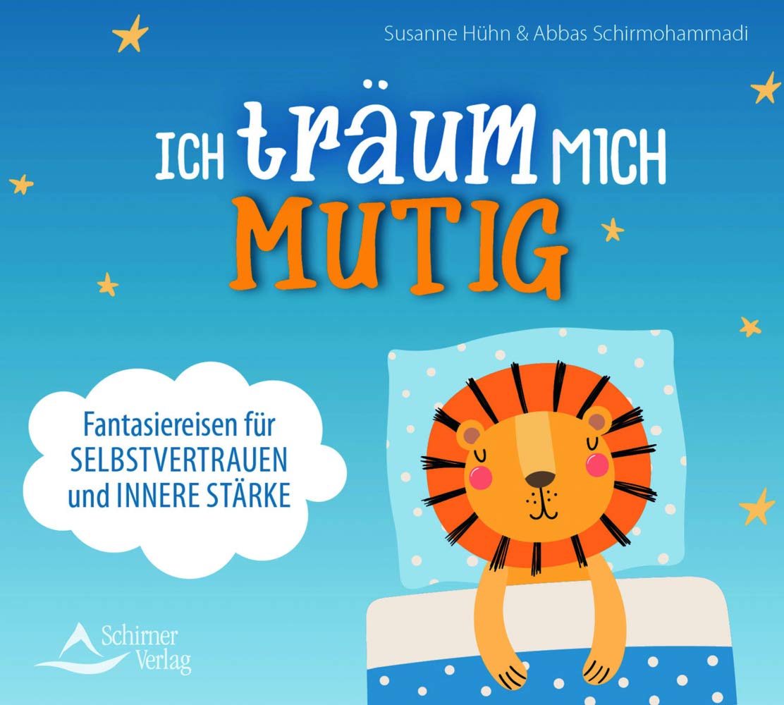 Ich träum mich mutig: Fantasiereisen für Selbstvertrauen und innere Stärke Health, Nutrition & Fitness