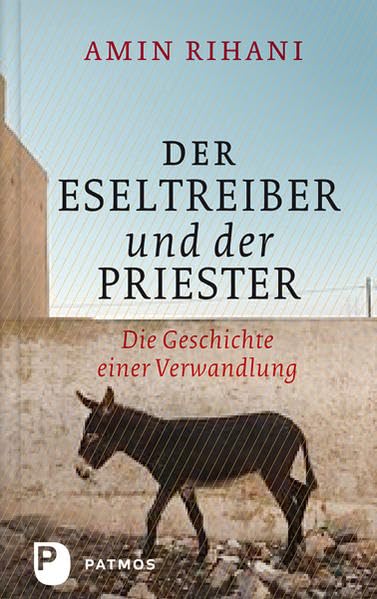 Der Eseltreiber und der Priester: Die Geschichte einer Verwandlung Religion & Esotericism