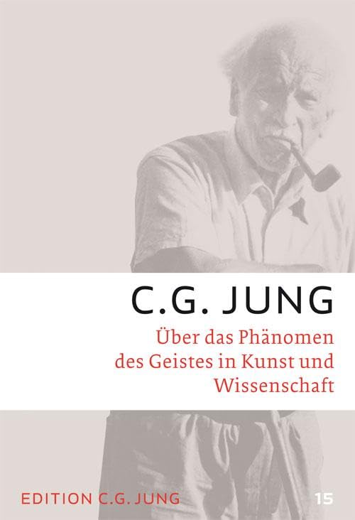Über das Phänomen des Geistes in Kunst und Wissenschaft: Gesammelte Werke 15 (C.G.Jung, Gesammelte Werke 1-20 Broschur) Computer Science