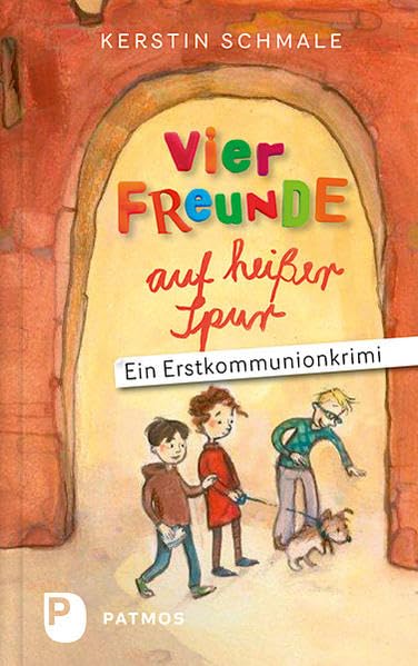 Vier Freunde auf heißer Spur: Ein Erstkommunionkrimi. Mit Illustrationen von Cornelia Kurtz Novels & Short Stories
