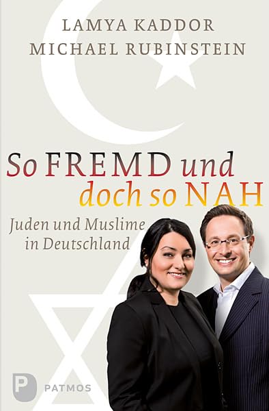 So fremd und doch so nah: Juden und Muslime in Deutschland Religion & Esotericism