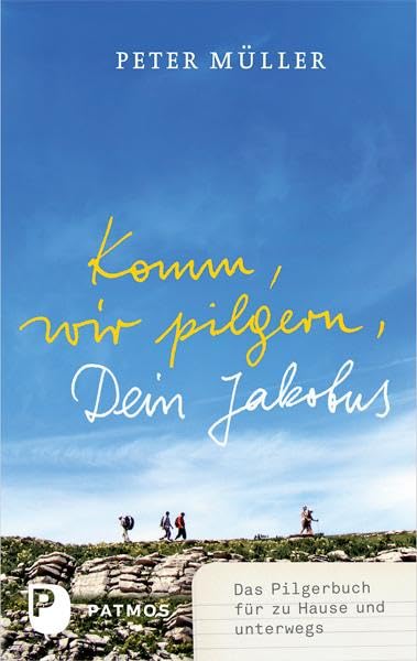 Komm, wir pilgern, Dein Jakobus Religion & Esotericism