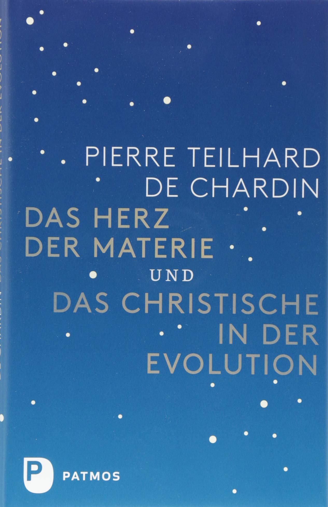 Das Herz der Materie und Das Christische in der Evolution Religion & Esotericism