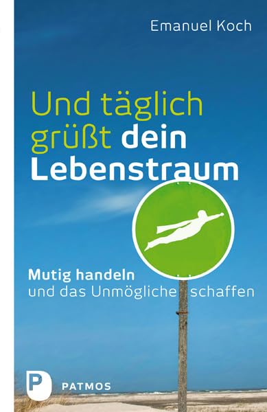 Und täglich grüßt dein Lebenstraum Business, Finance & Career