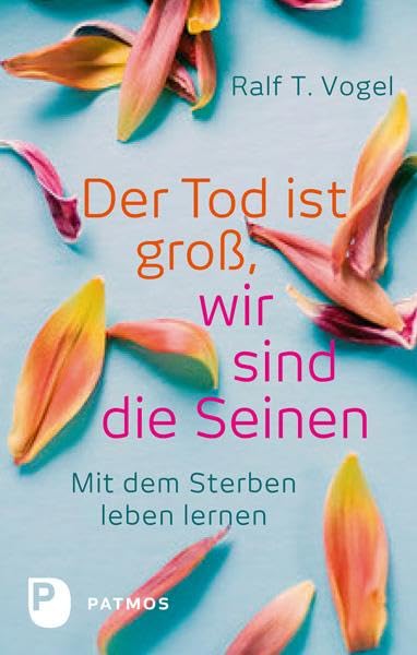 Der Tod ist groß, wir sind die Seinen: Mit dem Sterben leben lernen Social Sciences