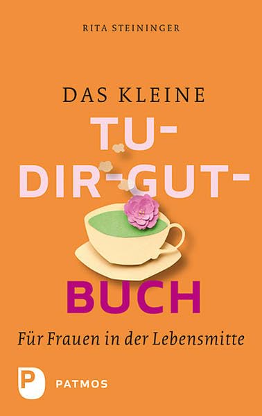 Das kleine Tu-dir-gut-Buch: Für Frauen in der Lebensmitte Health, Nutrition & Fitness