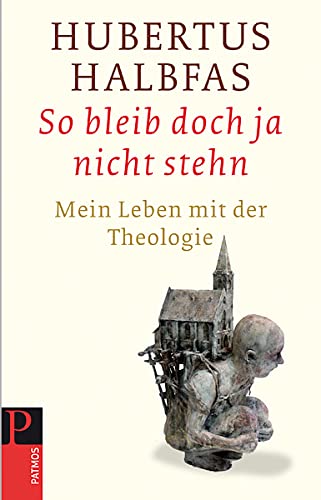 So bleib doch ja nicht stehn: Mein Leben mit der Theologie Politics & Society