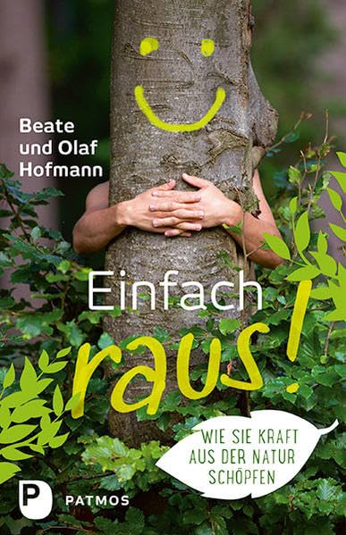 Einfach raus!: Wie Sie Kraft aus der Natur schöpfen Lifestyle