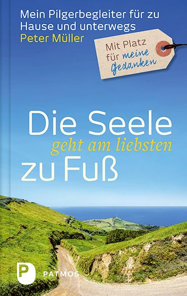 Die Seele geht am liebsten zu Fuß Leisure, Home & Garden
