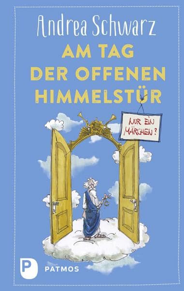 Am Tag der offenen Himmelstür: Nur ein Märchen? Humour & Satire