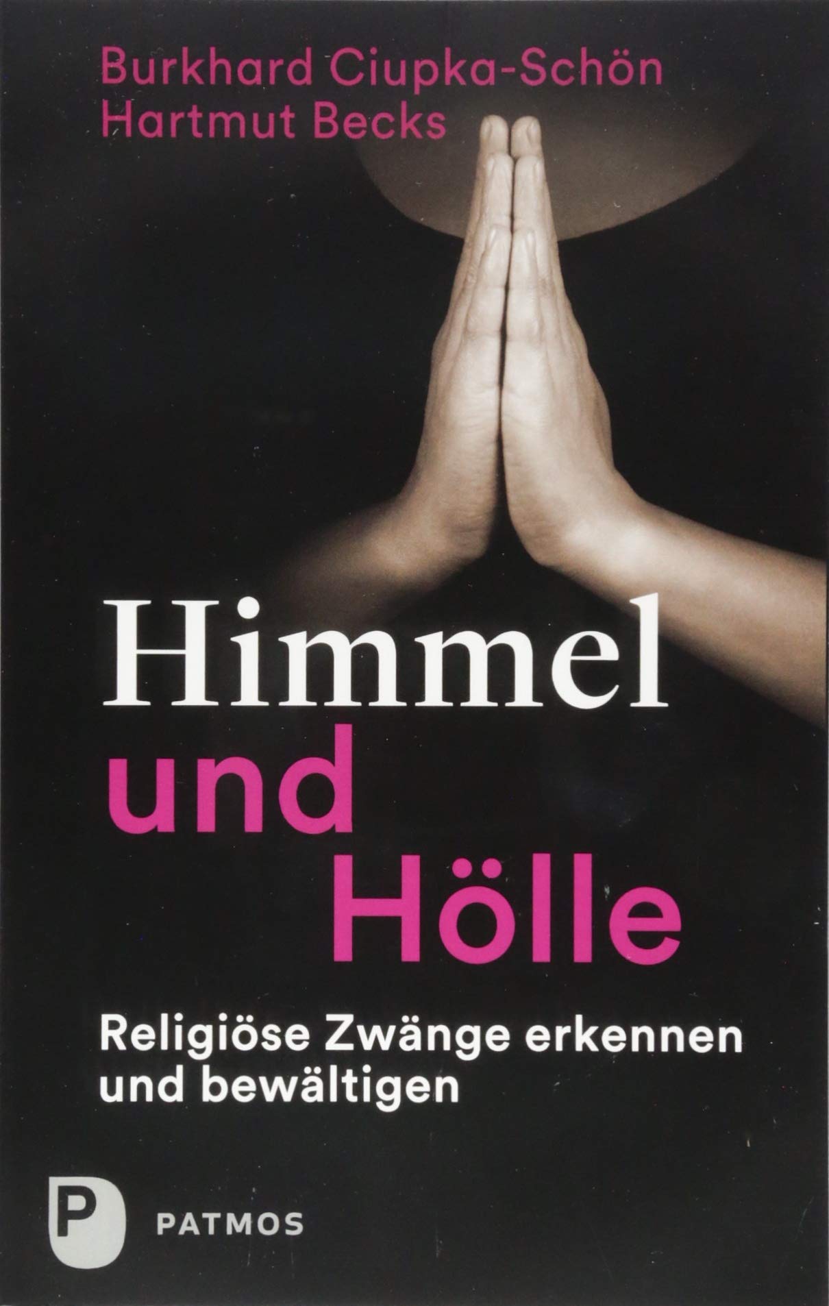 Himmel und Hölle: Religiöse Zwänge erkennen und bewältigen Health, Nutrition & Fitness
