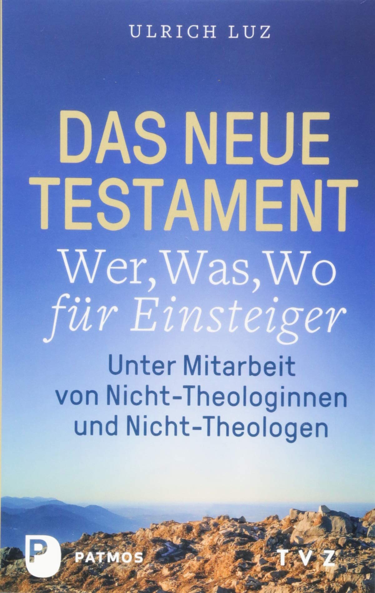 Das Neue Testament - "Wer, Was, Wo" für Einsteiger Religion & Esotericism