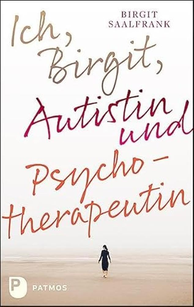 Product Image: Ich, Birgit, Autistin und Psychotherapeutin