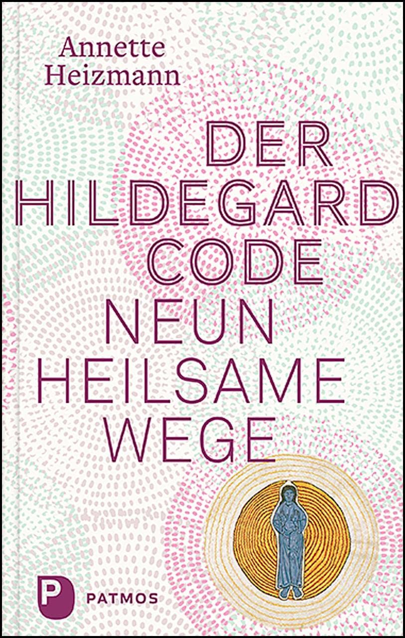 Der Hildegard-Code: Neun heilsame Wege Health, Nutrition & Fitness