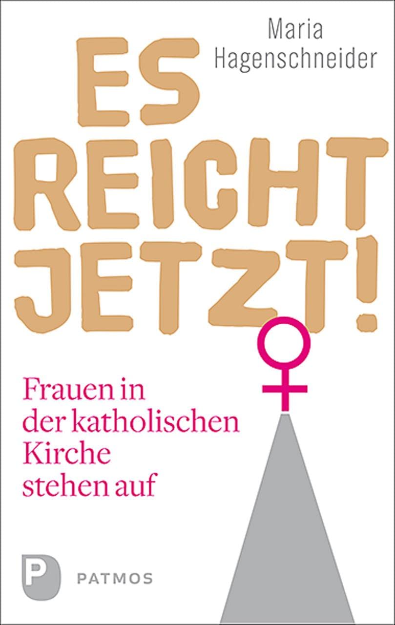 Es reicht jetzt!: Frauen in der katholischen Kirche stehen auf Religion & Esotericism