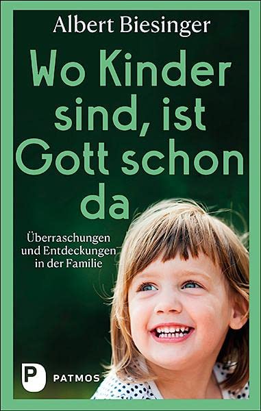 Wo Kinder sind, ist Gott schon da Parents & Children Books