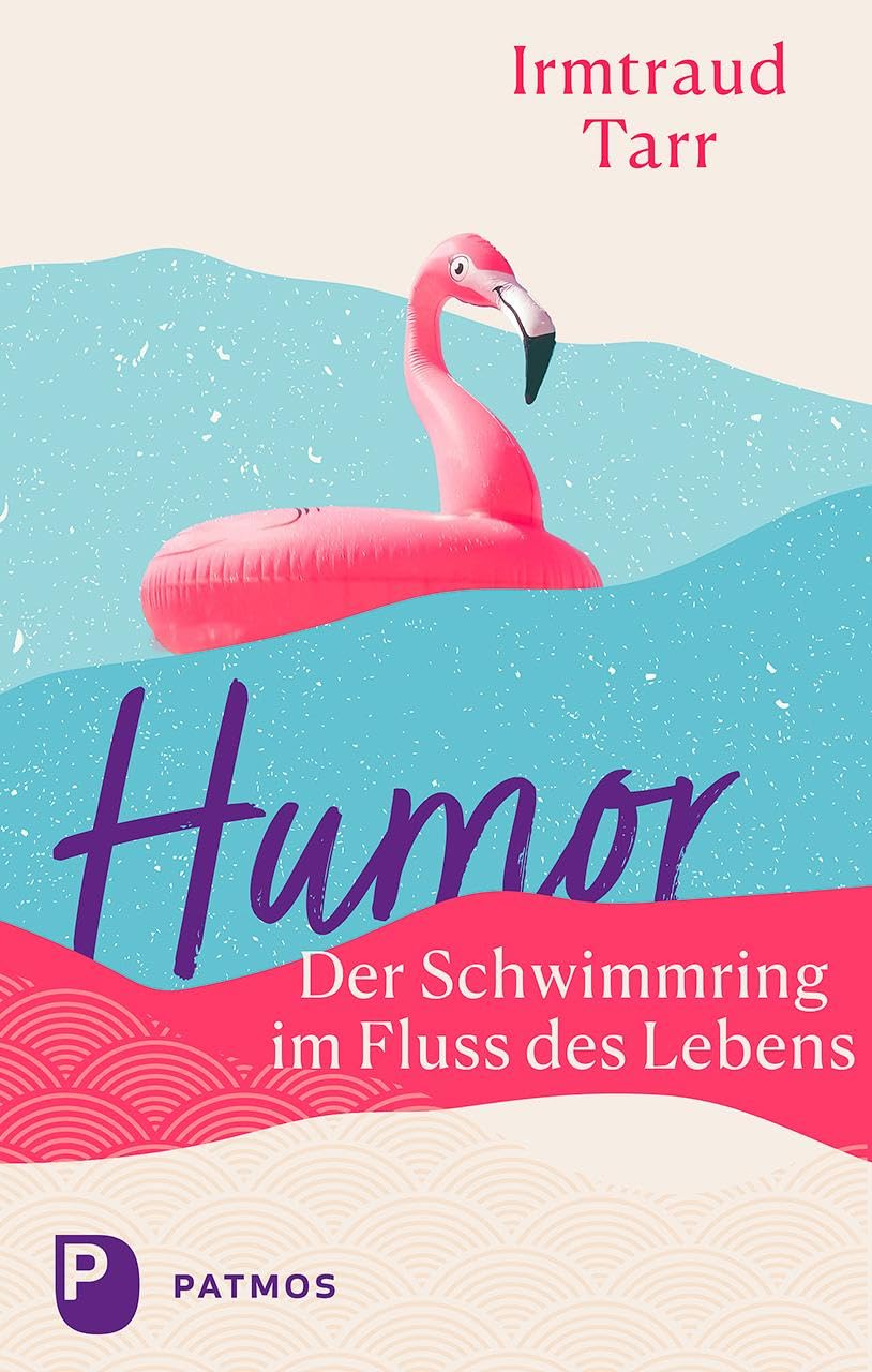 Humor - der Schwimmring im Fluss des Lebens Business, Finance & Career