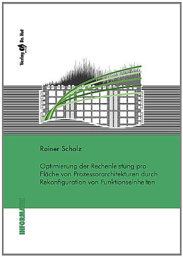 Optimierung der Rechenleistung pro Fläche von Prozessorarchitekturen durch Rekonfiguration von Funktionseinheiten Computer Science