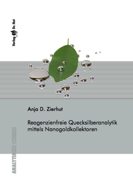 Reagenzienfreie Quecksilberanalytik mittels Nanogoldkollektoren (Analytische Chemie) Natural Sciences